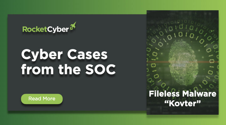 Cyber Cases from the SOC - Fileless Malware Kovter